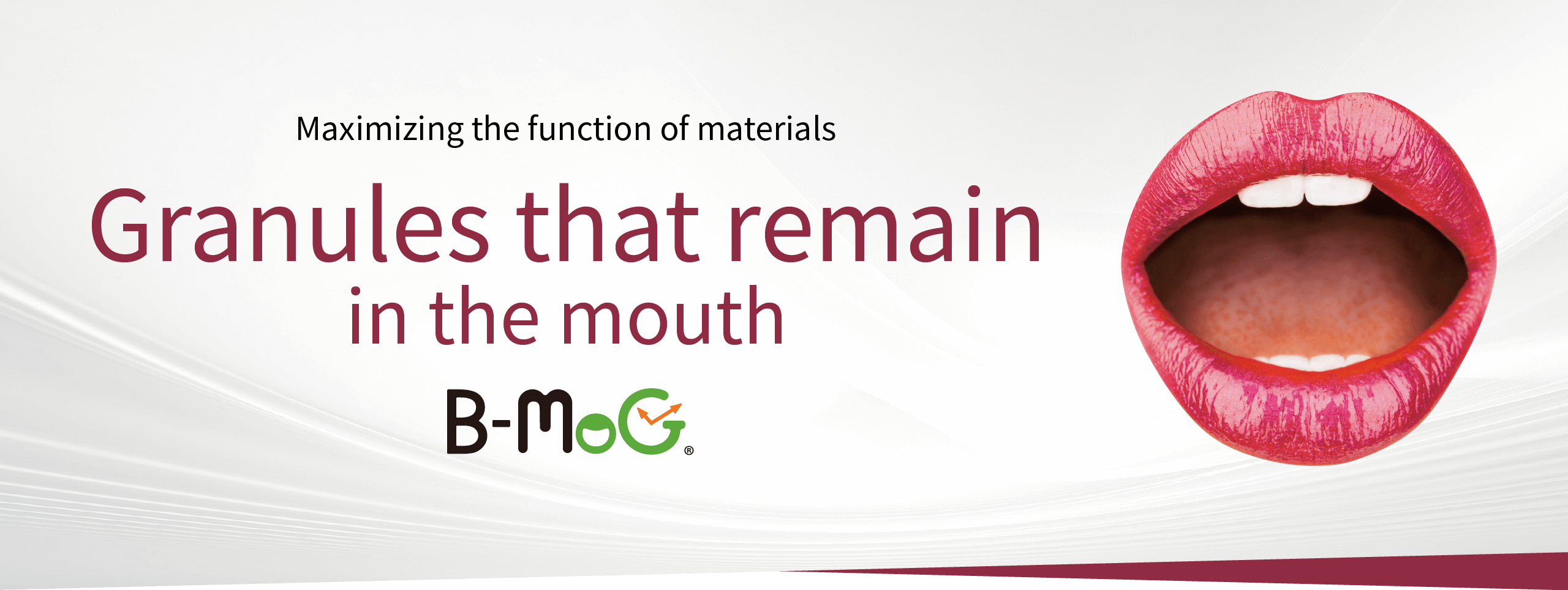 Maximizing the function of materials Granules that &ldquo;remain&rdquo; in the mouth B-MoG